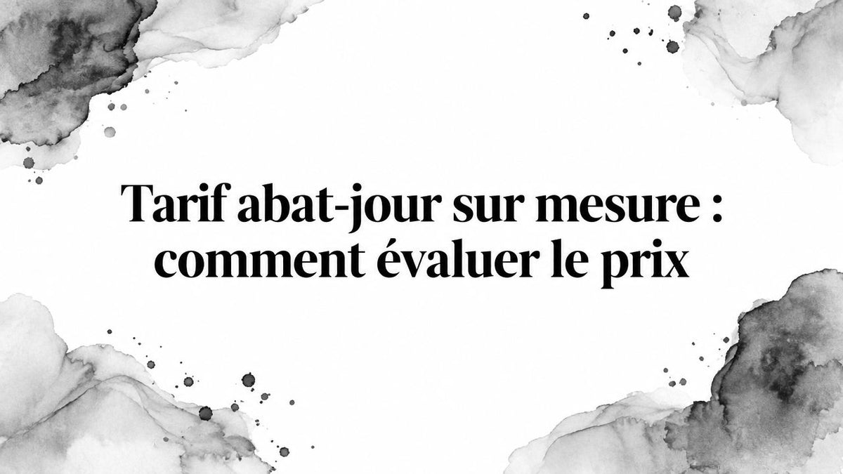 Tarif abat-jour sur mesure : comment évaluer le prix