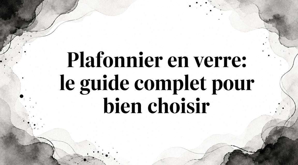 Plafonnier en verre: le guide complet pour bien choisir