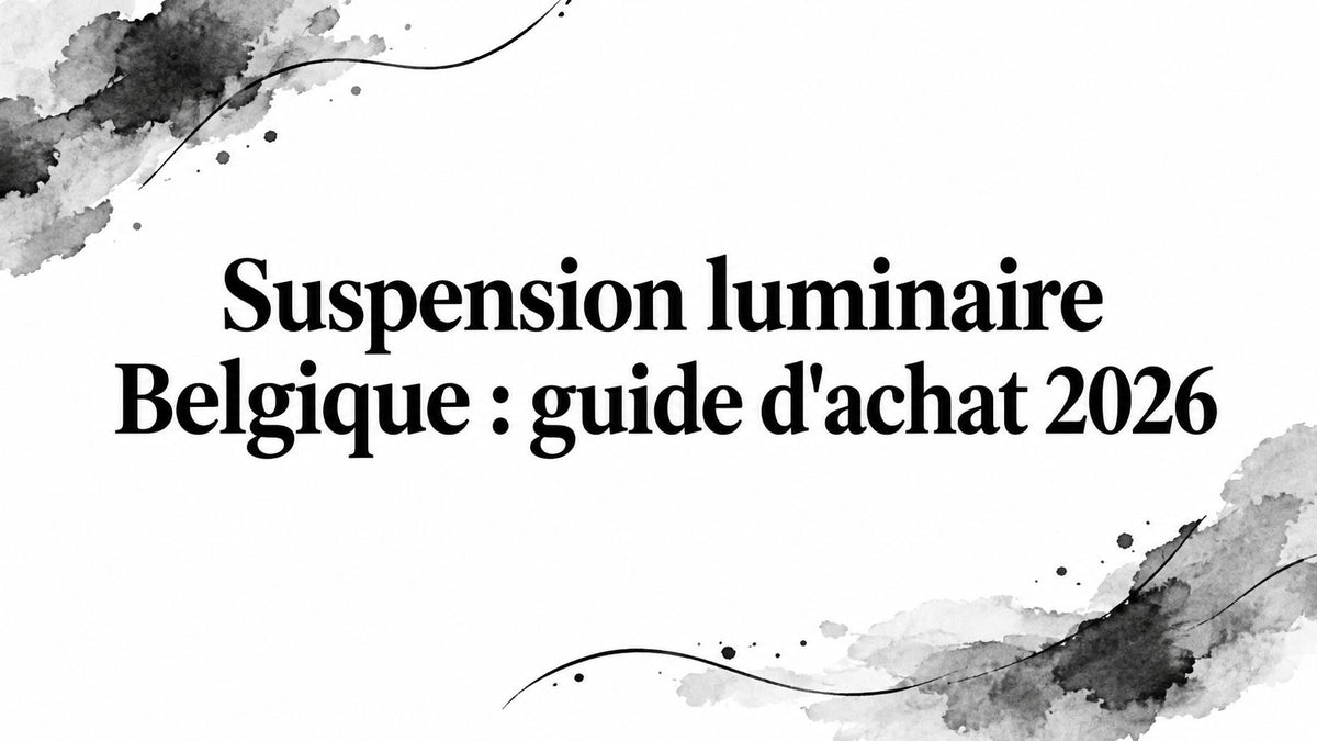 Suspension luminaire Belgique : guide d'achat 2026