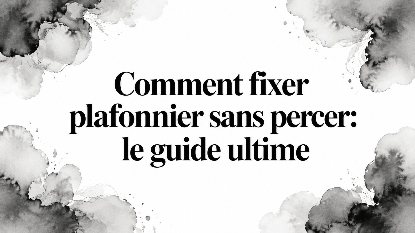 Comment fixer plafonnier sans percer: le guide ultime