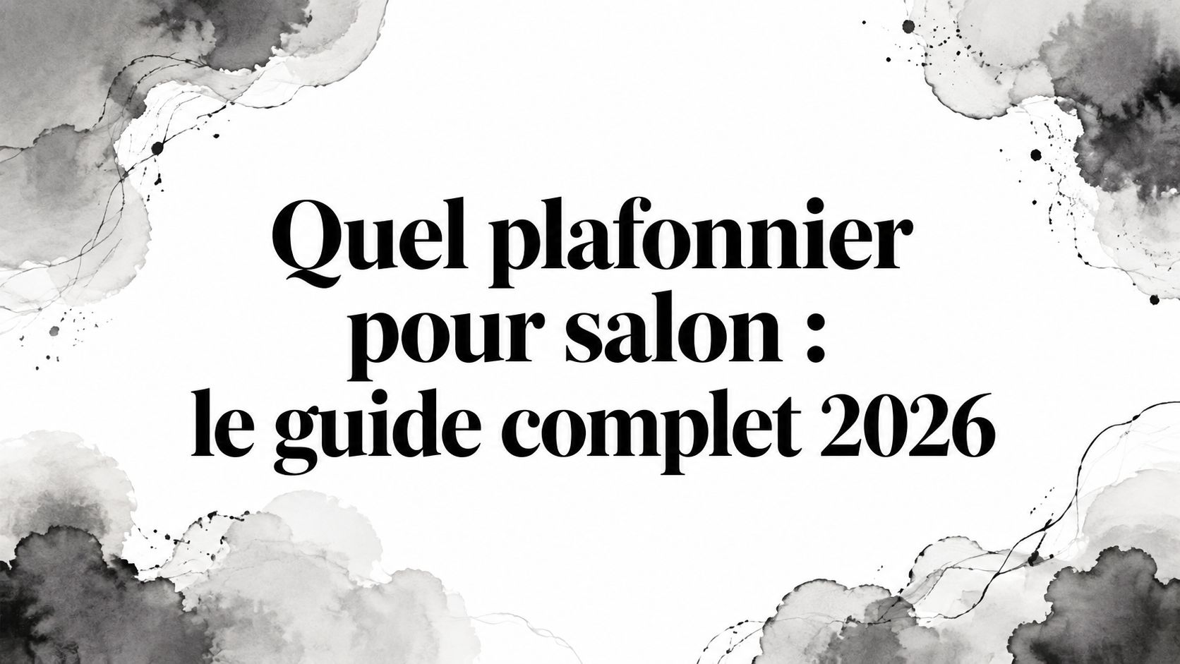 Quel plafonnier pour salon : le guide complet 2026